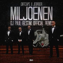 Dirtcaps & Jebroer - Miljoenen (DJ Paul Elstak Official Remix) (2014)