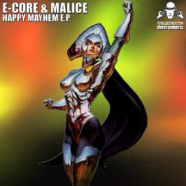 E-Core & Malice - Happy Mayhem E.P. (2016)