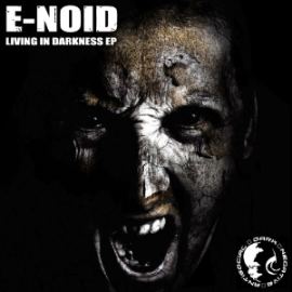 E-Noid - Living In Darkness (2014)