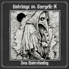 Embrionyc Vs. Energetic-X - Deep Understanding (2016)