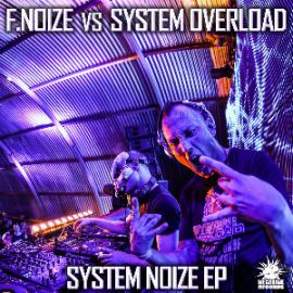 F. Noize Vs. System Overload a.k.a System Noize - System (2016)