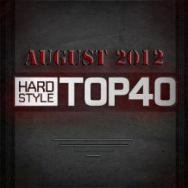 FearFM Hardstyle Top 40 August 2012