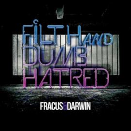 Fracus & Darwin - Filth and Dumb Hatred (2015)