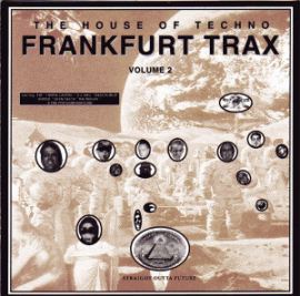 Frankfurt Trax Volume 2 - The House Of Techno (1992)