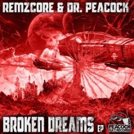 Remzcore & Dr. Peacock - Broken Dreams EP (2017)