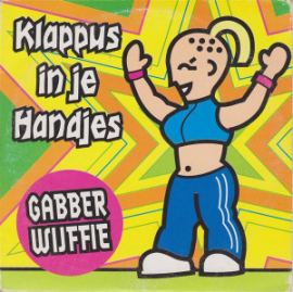 Gabber Wijffie - Klappus In Je Handjes (1997)