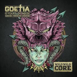 Goetia - Wild Wild Core 15 Years Of Noise (2015)