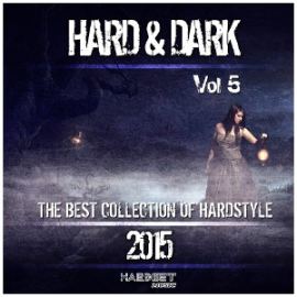 VA - Hard And Dark Vol 5 (The Best Collection Of Hardstyle 2015)