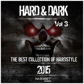 VA - Hard & Dark 2015, Vol. 3 (The Best Collection of Hardstyle)
