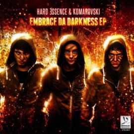  Hard Essence & Komarovski - Embrace Da Darkness (2013)