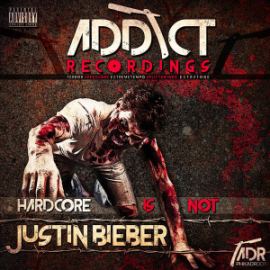 VA - Hardcore Is Not Justin Bieber (2016)