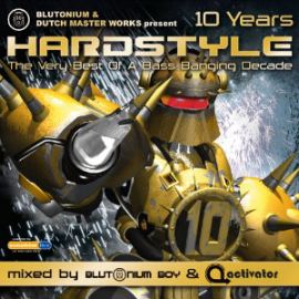 VA - Hardstyle 10 Years Presented By Blutonium And Dutch Master Works (2012)