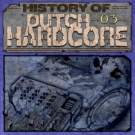 VA - History Of Dutch Hardcore 03 (2007)