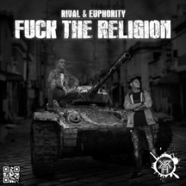 R!val & Euphority - Fuck The Religion (2016)