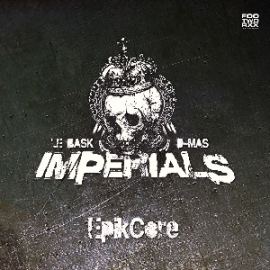Imperials aka Le Bask & D-Mas - EpikCore (2014)