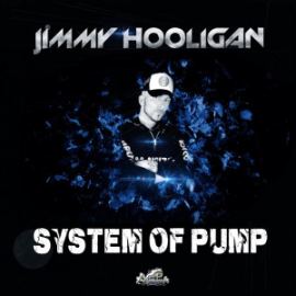 Jimmy Hooligan - System Of Pump (2016)