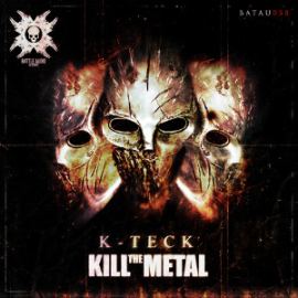 K-Teck - Kill The Metal (2015)