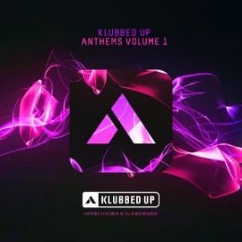 VA - Klubbed Up Anthems Vol. 1 (2016)