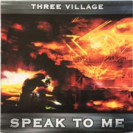 Three Village - Speak To Me