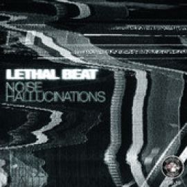 Lethal Beat - Noise Hallucinations (2013)