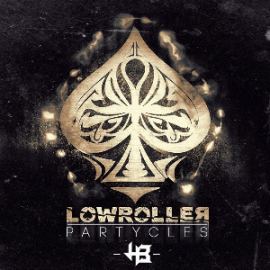 Lowroller - Partycles (2013)