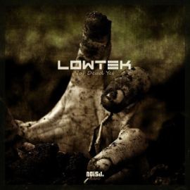 Lowtek - Not Dead Yet (2014)