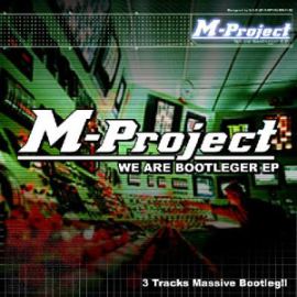 M-Project - We Are Bootleger EP (2003)