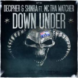 Decipher and Shinra ft. MC Tha Watcher - Down Under (2013)