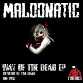 Maloonatic - Way Of The Dead EP (2013)