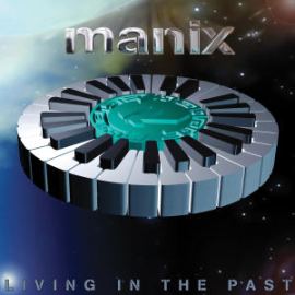 Manix - Living In The Past (2013)