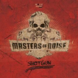 Masters Of Noise - Shotgun (2012)