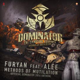 Furyan Ft. Alee - Methods Of Mutilation (Official Dominator 2016 Anthem) (2016)
