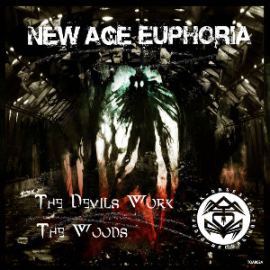 New Age Euphoria - The Devils Work, The Woods (2016)