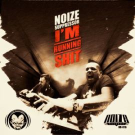 Noize Suppressor - Im Running Shit (2014)