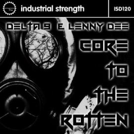 Delta 9 & Lenny Dee - Core To The Rotten (2016)