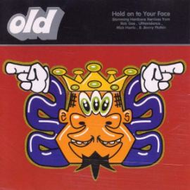 OLD - Hold On To Your Face (1993)