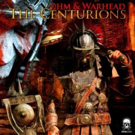 Ohm & Warhead - The Centurions (2014)