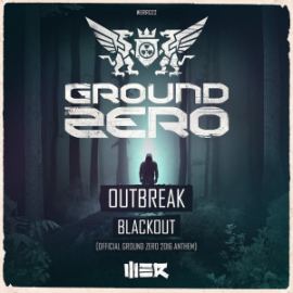 Outbreak - Blackout (Ground Zero 2016 Anthem) (2016)