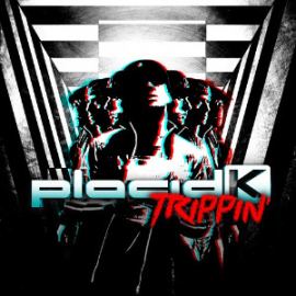 Placid K - Trippin (2014)