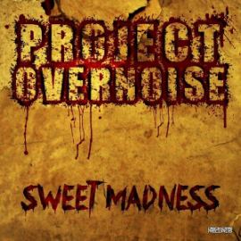 Project Overnoise - Sweet Madness (2015)