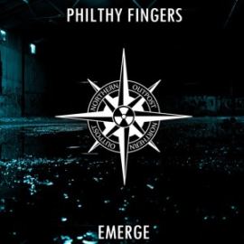 Philthy Fingers - Emerge