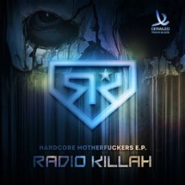 Radio Killah - Hardcore Motherfuckers EP (2016)