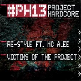 Re-Style ft. MC Alee - Victims Of The Project (PH13 Anthem)