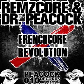 Remzcore and Dr. Peacock - Frenchcore Revolution (2014)