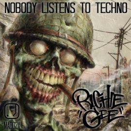 Richie Gee - Nobody Listens To Techno (2015)