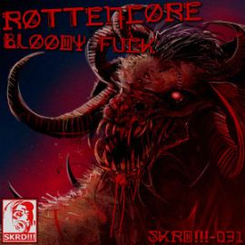 Rottencore - Bloody Fuck (2012)