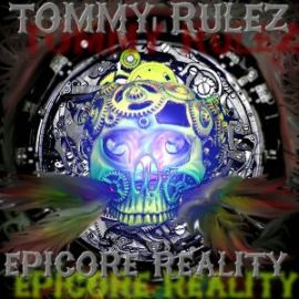 Tommy RuleZ Epicore Reality