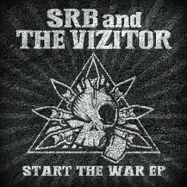 SRB & The Vizitor - Start The War EP (2015)