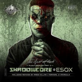Shadowcore Vs. Esox - The Next Attack Ep Album Sampler Part 3 (2016)