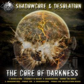 Shadowcore and Desolation - The Core Of Darkness (2012)